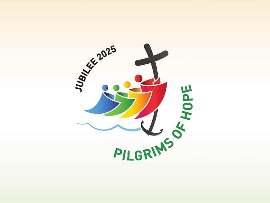 Jubilee 2025 “Pilgrims of Hope”